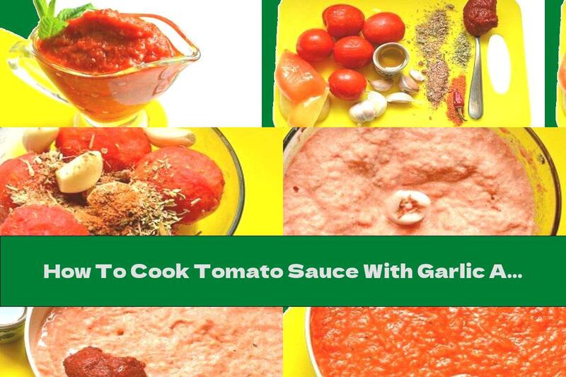 How To Cook Tomato Sauce With Garlic And Oregano (for Pizza) - Recipe