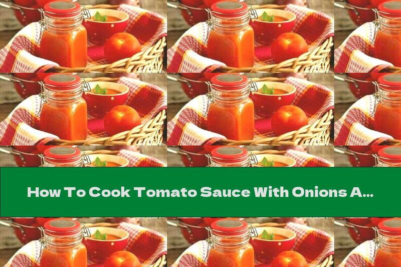 How To Cook Tomato Sauce With Onions And Aromatic Spices - Recipe