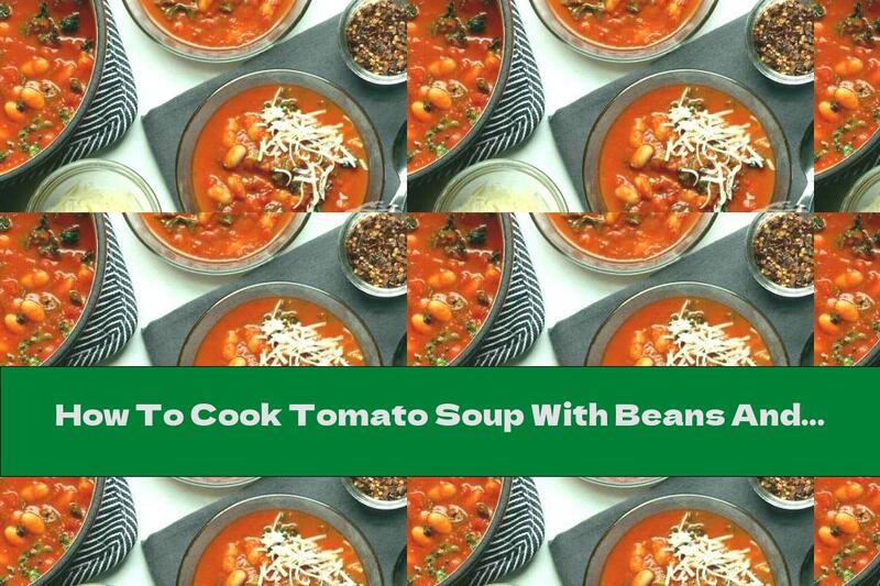 How To Cook Tomato Soup With Beans And Kale - Recipe