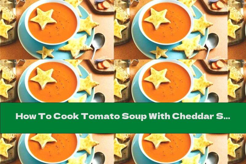 How To Cook Tomato Soup With Cheddar Slices - Recipe