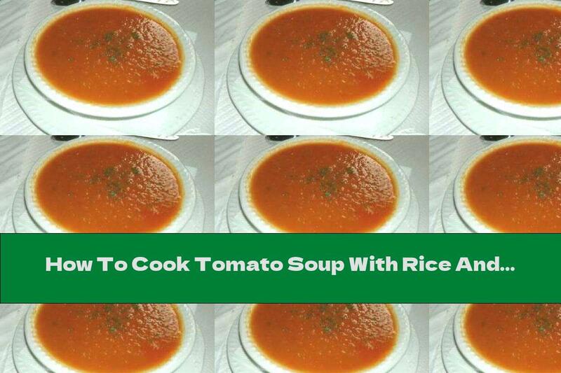 How To Cook Tomato Soup With Rice And Potatoes - Recipe