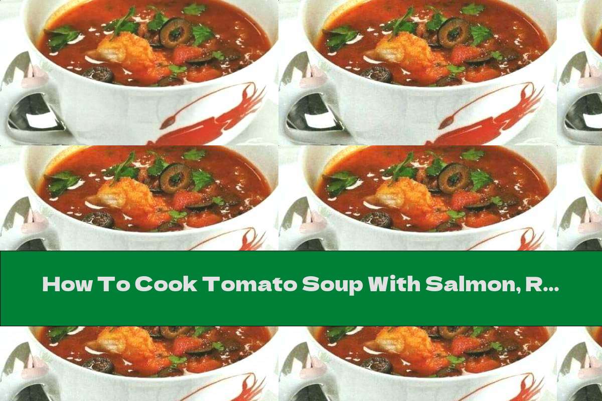 How To Cook Tomato Soup With Salmon, Rice And Olives - Recipe - This 