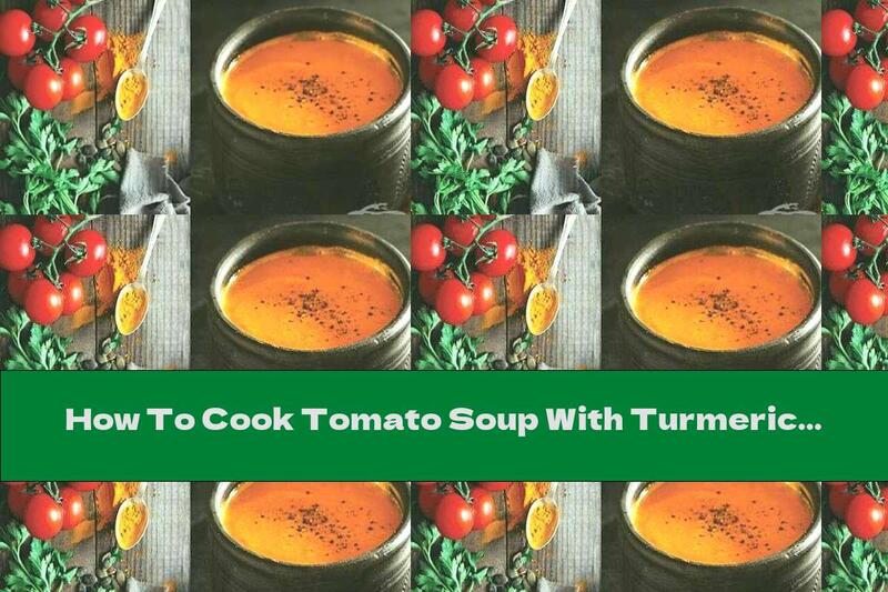 How To Cook Tomato Soup With Turmeric - Recipe