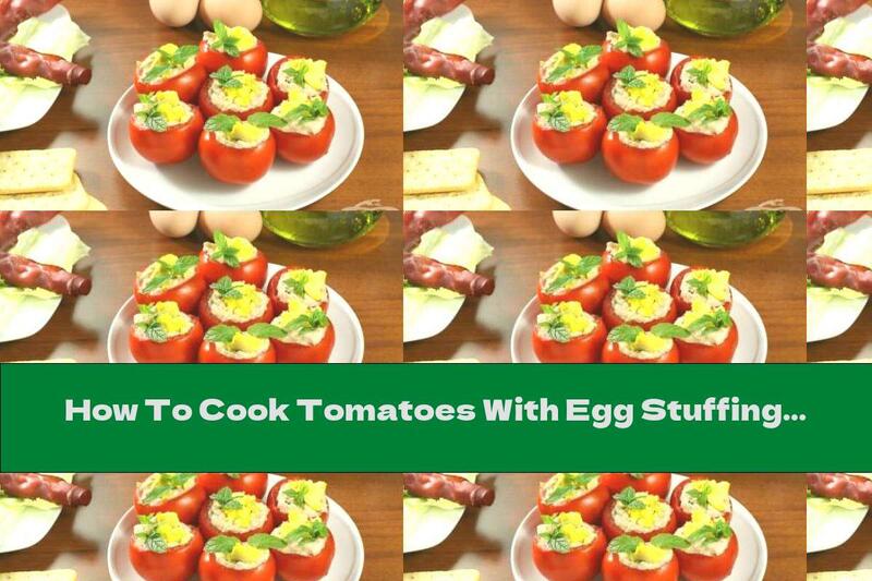 How To Cook Tomatoes With Egg Stuffing And Mustard - Recipe
