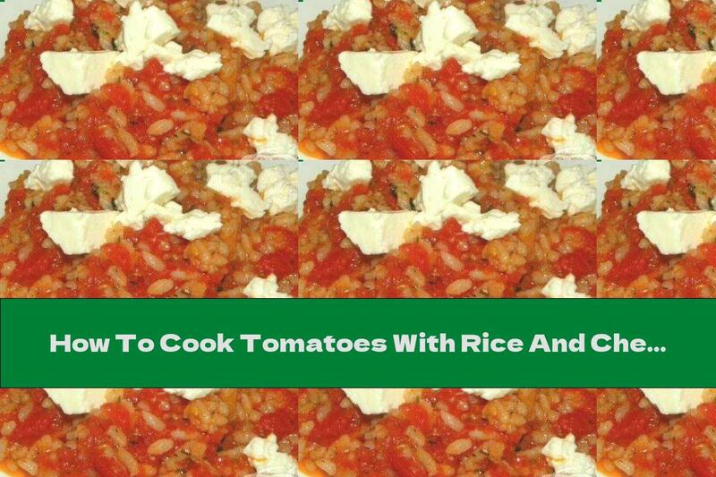 How To Cook Tomatoes With Rice And Cheese - Recipe