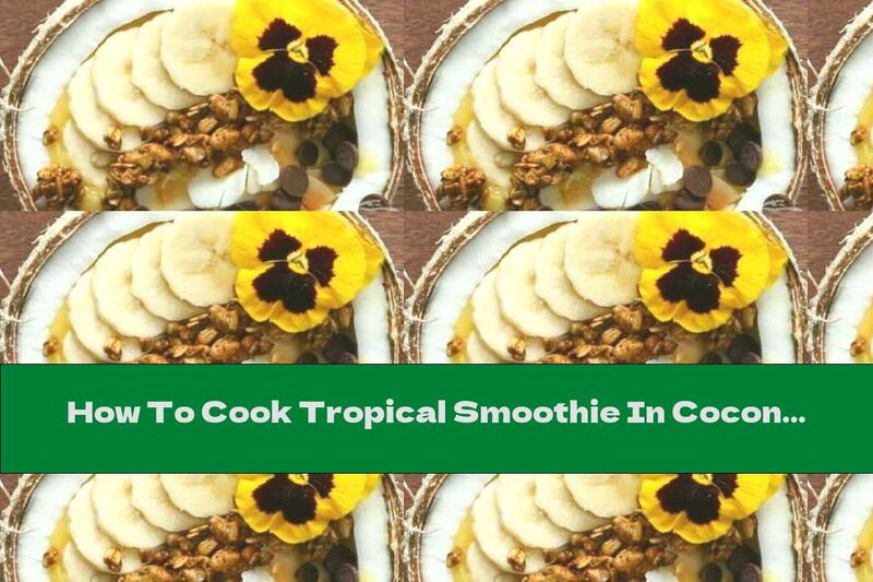 How To Cook Tropical Smoothie In Coconut - Recipe