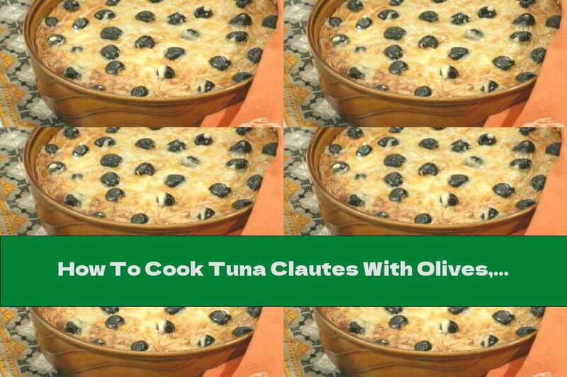 How To Cook Tuna Clautes With Olives, Eggs And Milk - Recipe