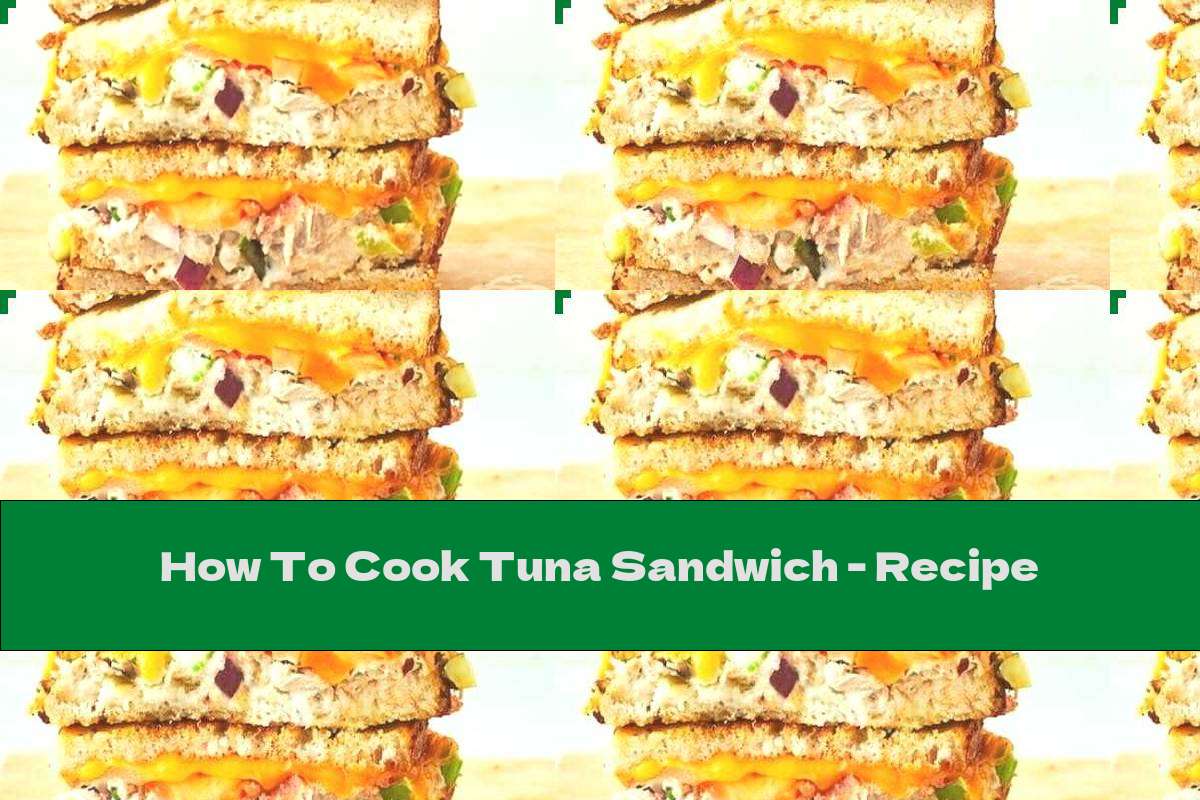 How To Cook Tuna Sandwich Recipe This Nutrition