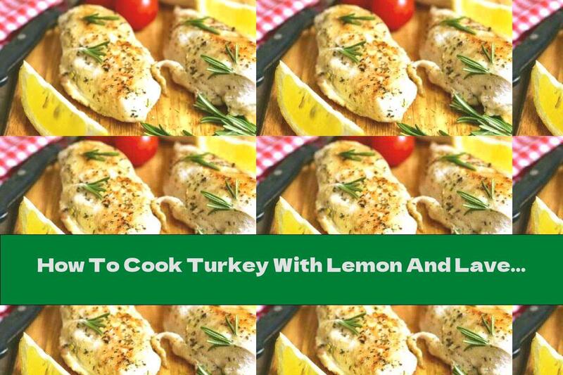 How To Cook Turkey With Lemon And Lavender Honey - Recipe