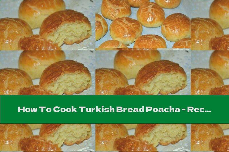 How To Cook Turkish Bread Poacha - Recipe