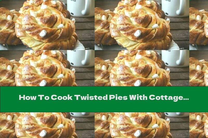 How To Cook Twisted Pies With Cottage Cheese - Recipe