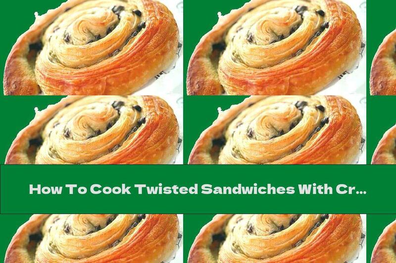 How To Cook Twisted Sandwiches With Cream Cheese And Chocolate - Recipe