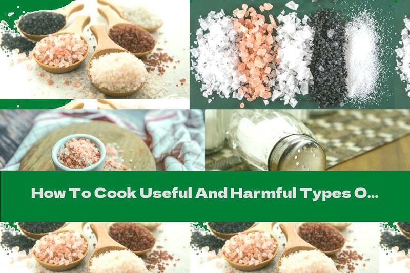 How To Cook Useful And Harmful Types Of Salt - Recipe