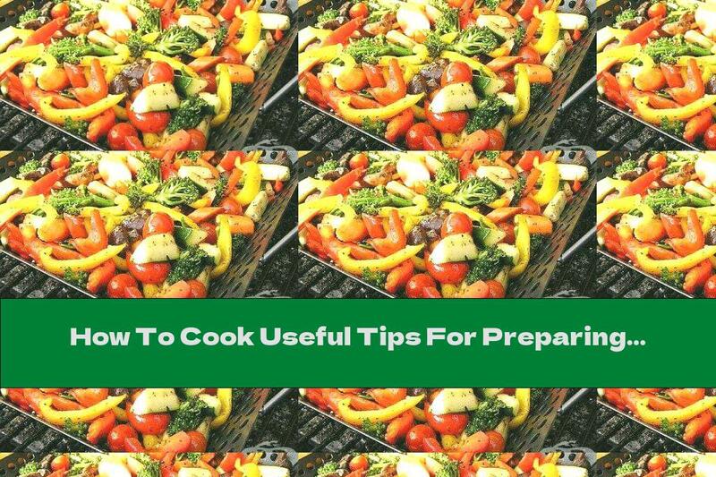 How To Cook Useful Tips For Preparing Healthy Food - Recipe