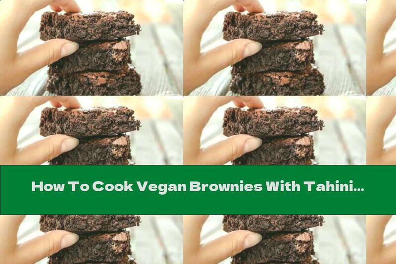 How To Cook Vegan Brownies With Tahini And Sweet Potatoes - Recipe