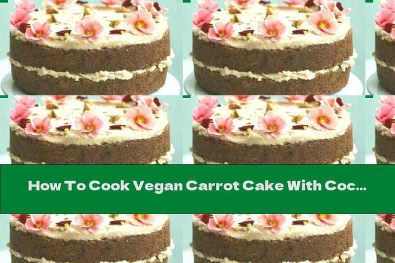 How To Cook Vegan Carrot Cake With Coconut, Nuts And Edible Flowers - Recipe