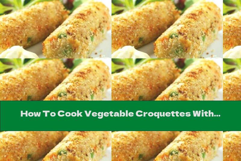 How To Cook Vegetable Croquettes With Cottage Cheese - Recipe