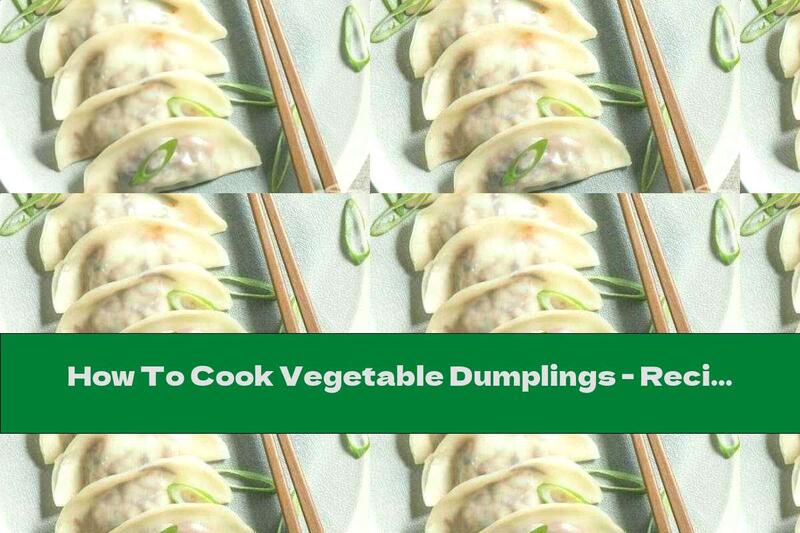 How To Cook Vegetable Dumplings - Recipe