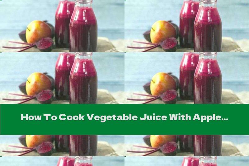 How To Cook Vegetable Juice With Apples - Recipe