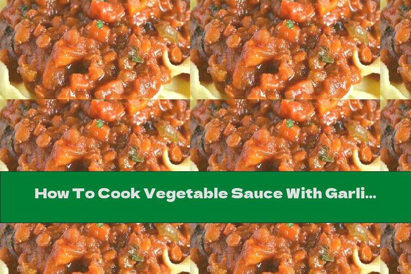 How To Cook Vegetable Sauce With Garlic, Dill And Parsley - Recipe