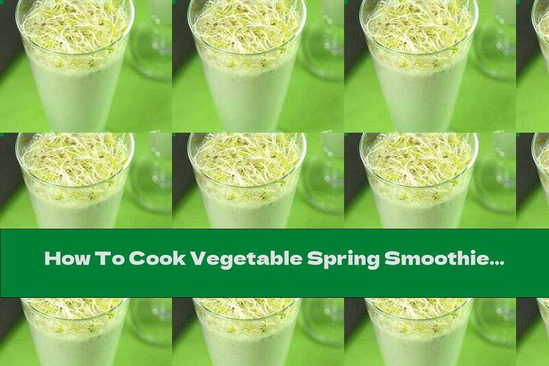 How To Cook Vegetable Spring Smoothie With Spinach And Wheat Germ - Recipe