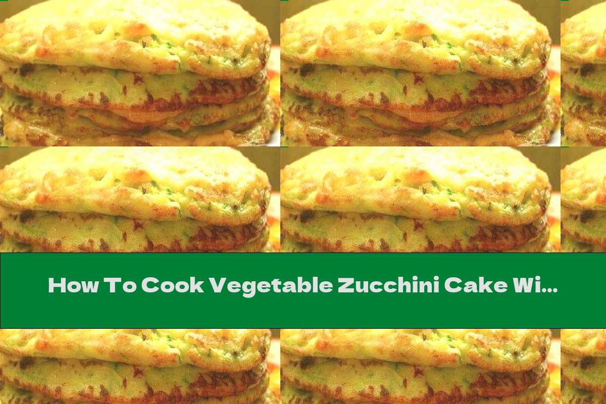 How To Cook Vegetable Zucchini Cake With Yellow Cheese And Garlic - Recipe