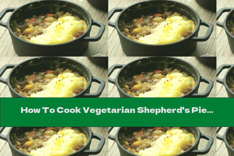 How To Cook Vegetarian Shepherd's Pie - Recipe