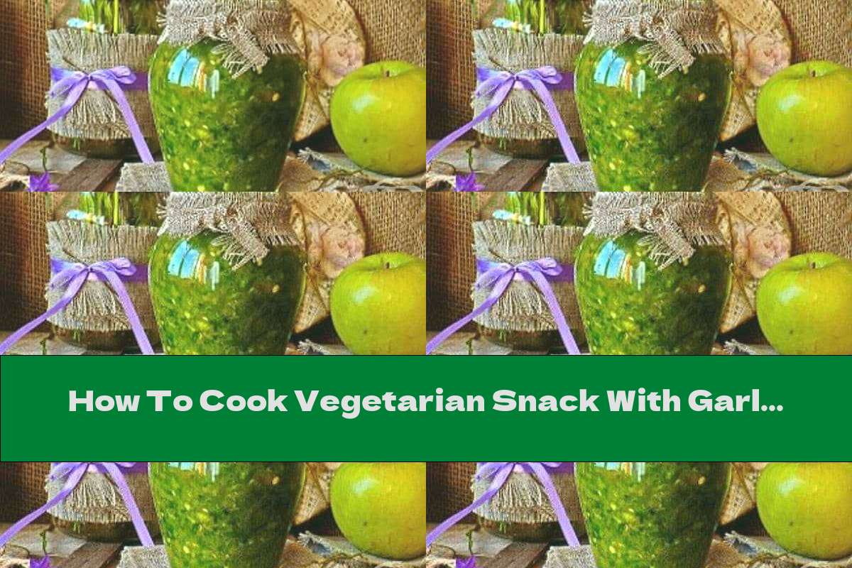 How To Cook Vegetarian Snack With Garlic And Chili - Recipe