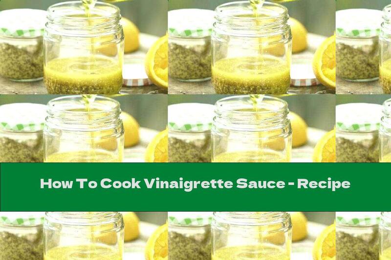 How To Cook Vinaigrette Sauce - Recipe