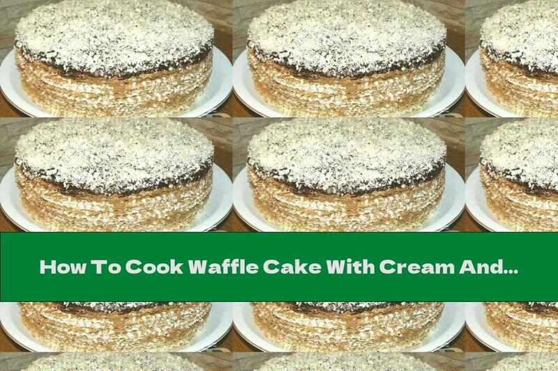How To Cook Waffle Cake With Cream And Chocolate Glaze - Recipe