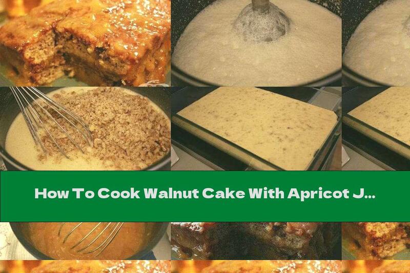 How To Cook Walnut Cake With Apricot Jam And Rum - Recipe