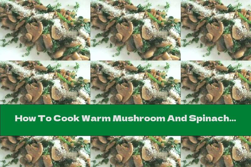 How To Cook Warm Mushroom And Spinach Salad - Recipe