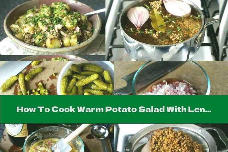 How To Cook Warm Potato Salad With Lentils And Pickles - Recipe