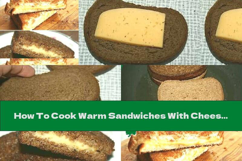 How To Cook Warm Sandwiches With Cheese And Spices - Recipe