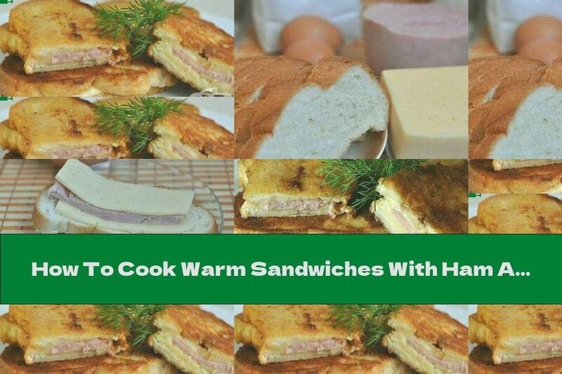 How To Cook Warm Sandwiches With Ham And Yellow Cheese In Breadcrumbs - Recipe