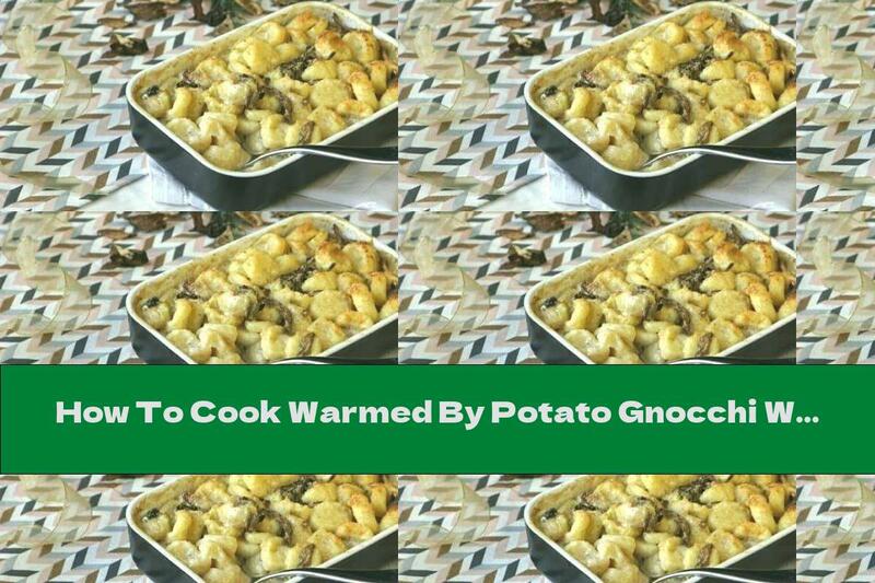 How To Cook Warmed By Potato Gnocchi With Mushrooms And Cream - Recipe