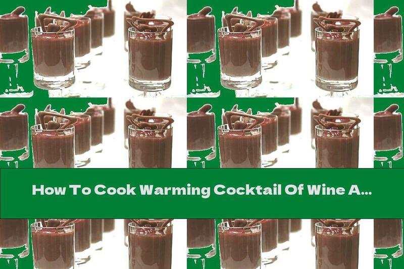 How To Cook Warming Cocktail Of Wine And Milk With Chocolate - Recipe