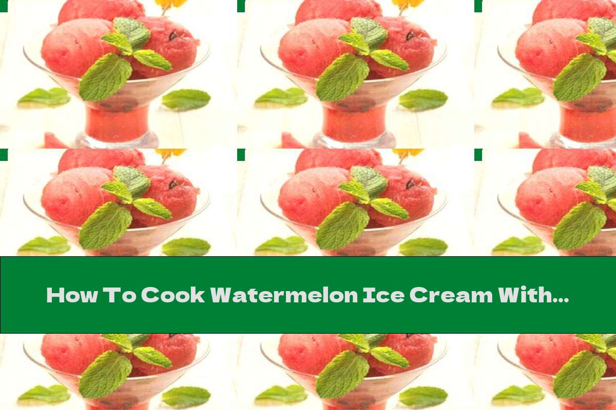 How To Cook Watermelon Ice Cream With Yogurt - Recipe | This Nutrition