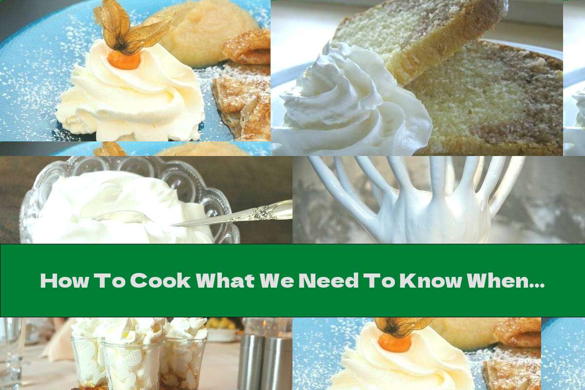 How To Cook What We Need To Know When We Whip Cream - Recipe