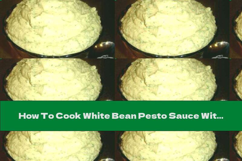 How To Cook White Bean Pesto Sauce With Garlic - Recipe