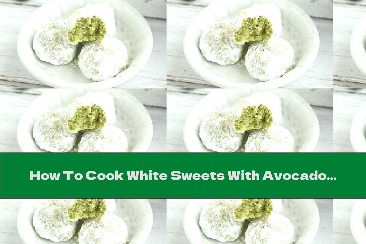 How To Cook White Sweets With Avocado - Recipe