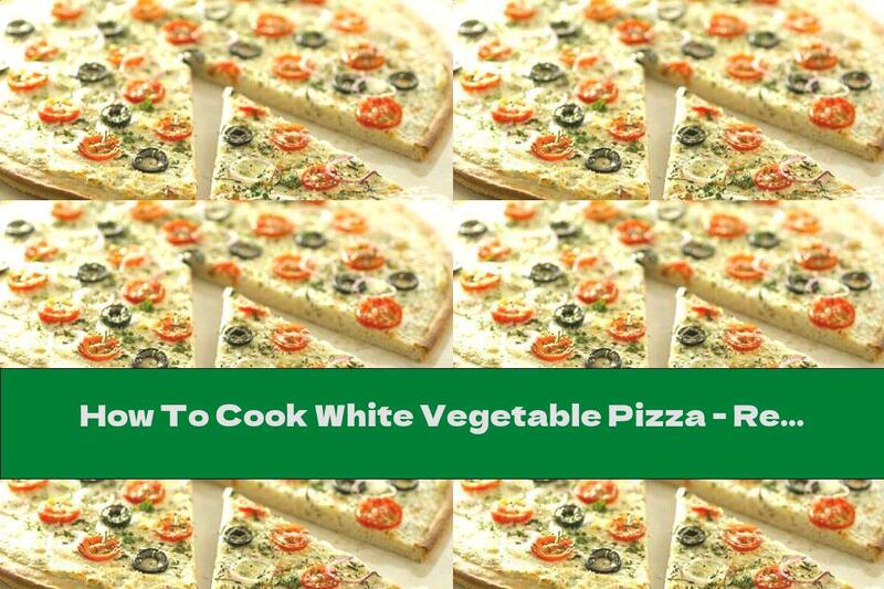 How To Cook White Vegetable Pizza - Recipe