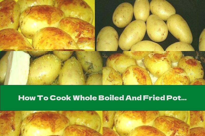 How To Cook Whole Boiled And Fried Potatoes With Rosemary In Butter - Recipe