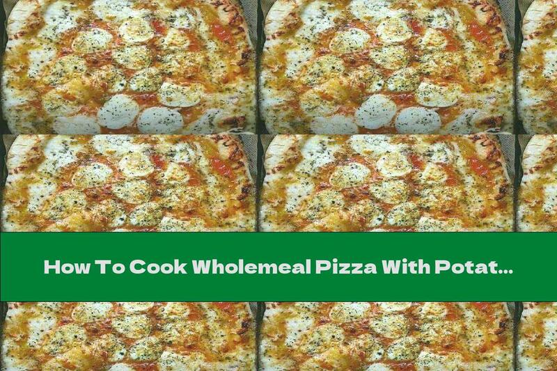 How To Cook Wholemeal Pizza With Potatoes, Tofu And Cherry Tomatoes - Recipe