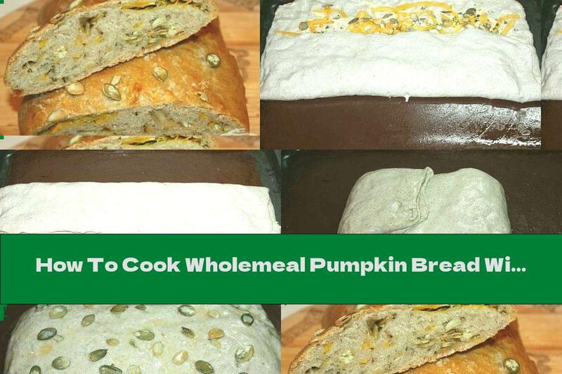 How To Cook Wholemeal Pumpkin Bread With Seeds And Onions - Recipe