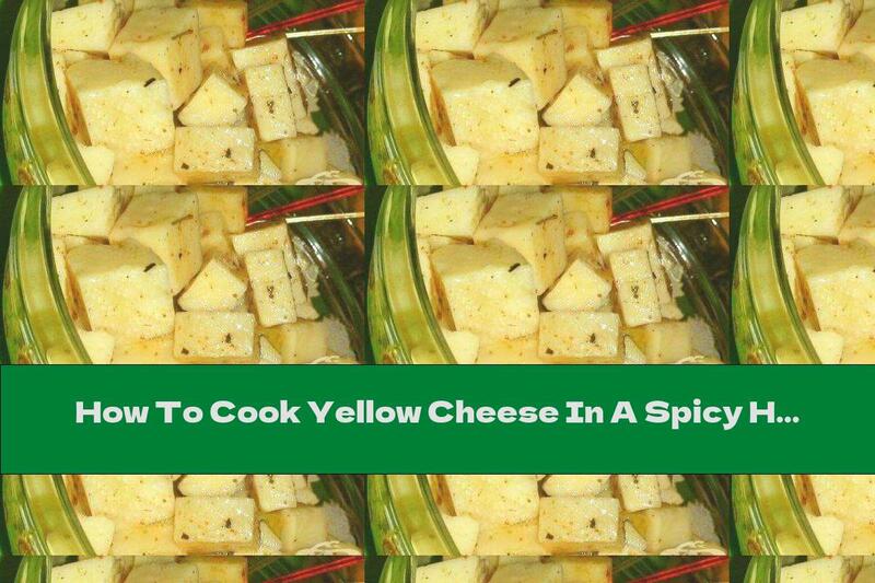 How To Cook Yellow Cheese In A Spicy Honey Marinade - Recipe