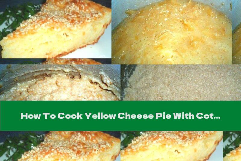How To Cook Yellow Cheese Pie With Cottage Cheese And Sesame - Recipe
