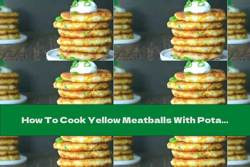How To Cook Yellow Meatballs With Potatoes And Cream - Recipe