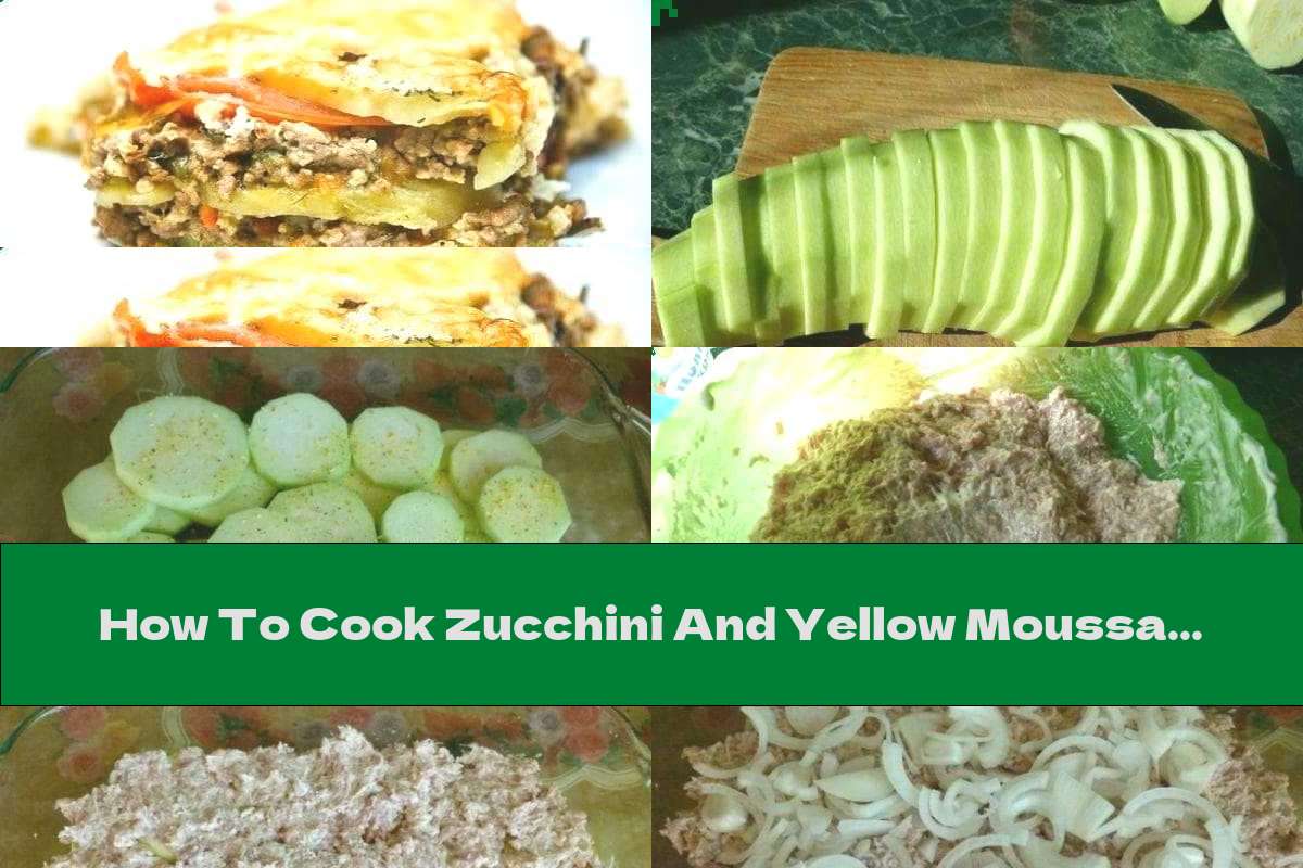 How To Cook Zucchini And Yellow Moussaka - Recipe