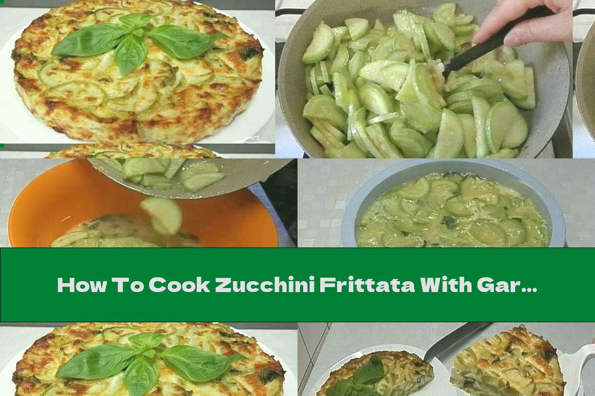 How To Cook Zucchini Frittata With Garlic, Onion And Yellow Cheese - Recipe